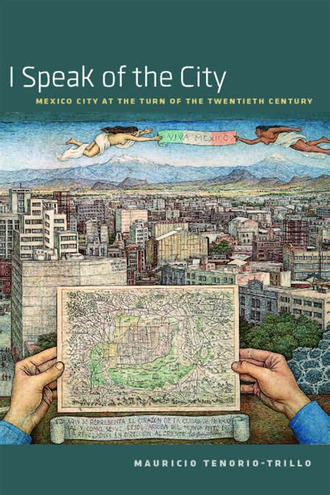 I Speak of the City Mexico City at the Turn of the Twentieth Century PDF