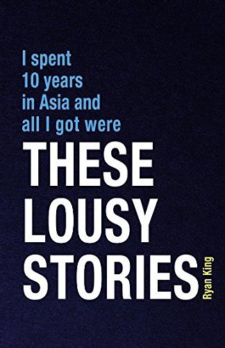 I Spent 10 Years in Asia and All I Got Were These Lousy Stories Reader