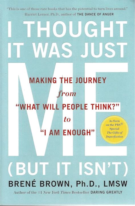 I Thought It Was Just Me but it isn t Telling the Truth about Perfectionism Inadequacy and Power Kindle Editon