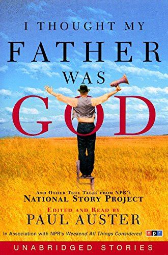 I Thought My Father Was God And Other True Tales from NPR s National Story Project Doc