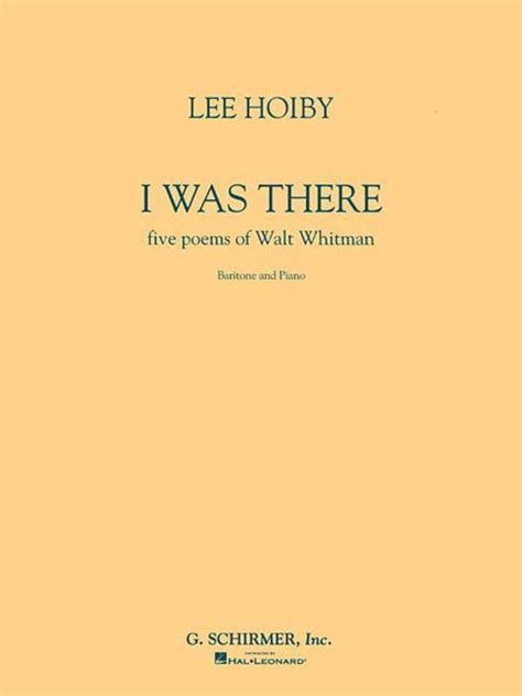 I WAS THERE FIVE POEMS OF WALT WHITMAN BARITONE AND PIANO Reader