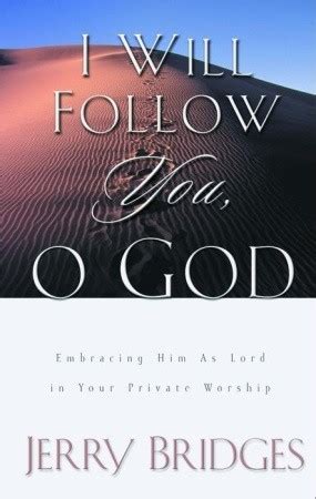 I Will Follow You O God Embracing Him As Lord in Your Private Worship Reader