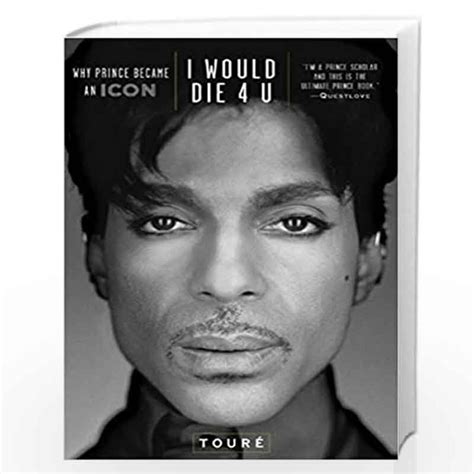 I Would Die 4 U Why Prince Became an Icon Kindle Editon