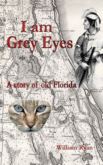 I am Grey Eyes A story of old Florida Old Kings Road Doc