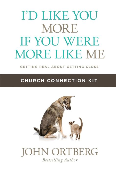 I d Like You More if You Were More like Me Church Connection Kit Getting Real about Getting Close Epub