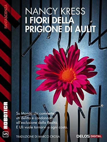 I fiori della prigione di Aulit 5 Robotica Italian Edition Kindle Editon
