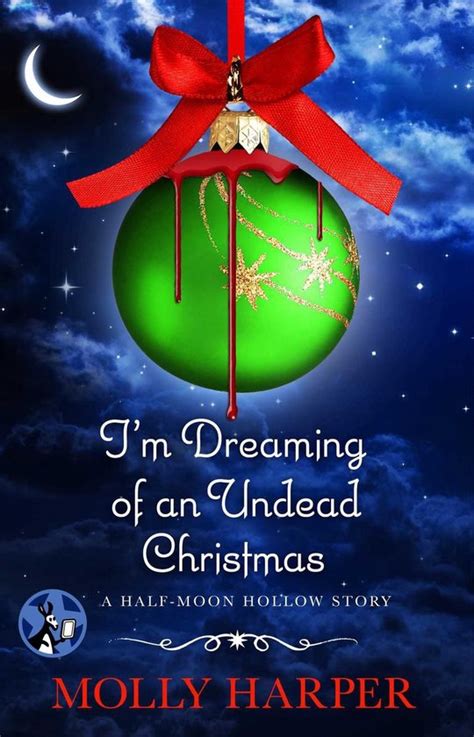 I m Dreaming of an Undead Christmas Half Moon Hollow series Book 9 Reader