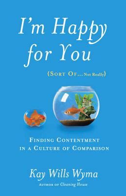 I m Happy for You Sort OfNot Really Finding Contentment in a Culture of Comparison Kindle Editon