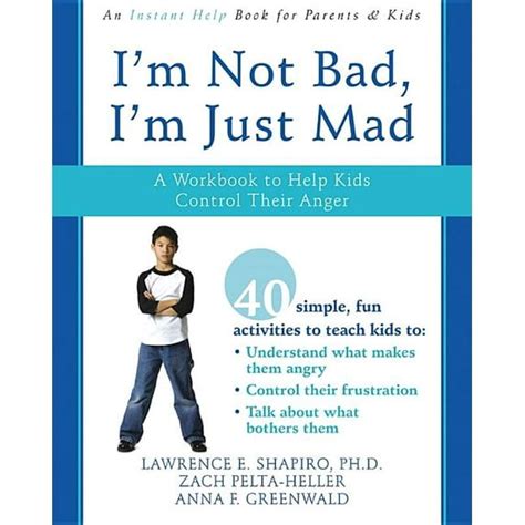 I m Not Bad I m Just Mad A Workbook to Help Kids Control Their Anger