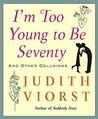 I m Too Young To Be Seventy PDF