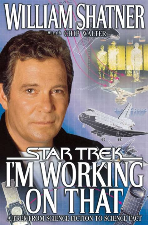 I m Working on That A Trek From Science Fiction to Science Fact Star Trek Doc