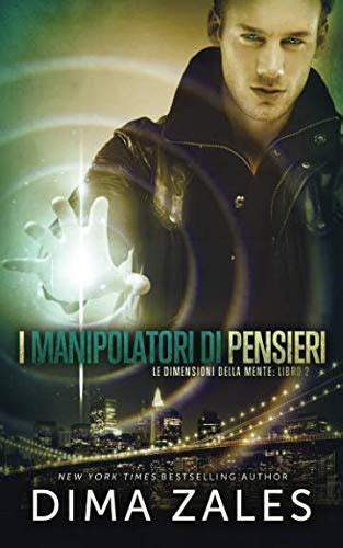 I manipolatori di pensieri Le dimensioni della mente Volume 2 Italian Edition Doc