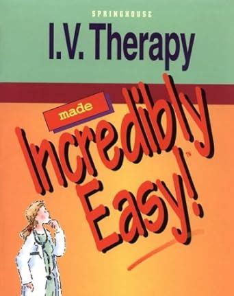 I.V. Therapy Made Incredibly Easy! Reader