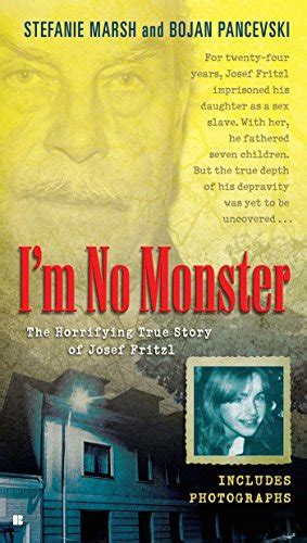 I.m.No.Monster.The.Horrifying.True.Story.of.Josef.Fritzl Ebook Doc