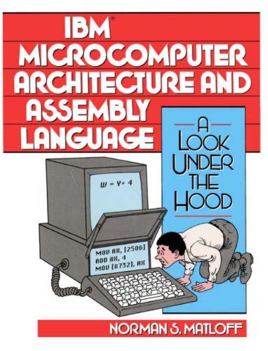 IBM Microcomputer Architecture and Assembly Language A Look Under The Hood Reader