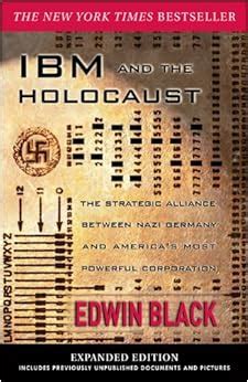 IBM and the Holocaust The Strategic Alliance between Nazi Germany and America s Most Powerful Corporation Expanded Edition Doc