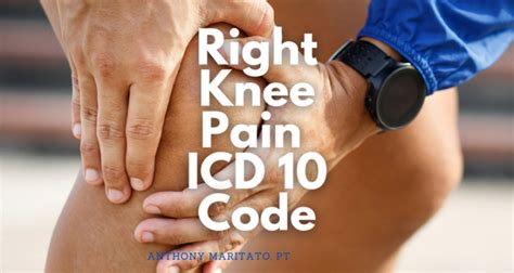 ICD-10 Right Knee Pain: A Comprehensive Guide to Diagnosis and Treatment