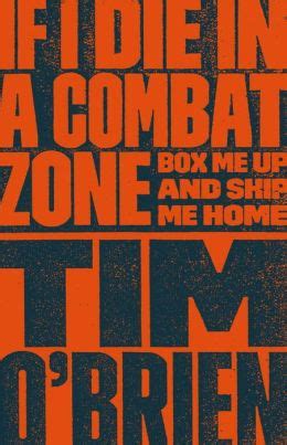 IF I DIE IN A COMBAT ZONE Box Me Up and Ship Me Home Doc