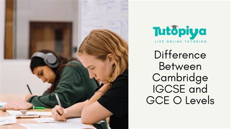 IGCSE vs. GCE O Level: A Comprehensive Comparison for Students