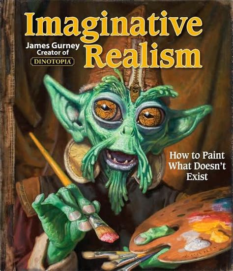 IMAGINATIVE REALISM HOW TO PAINT WHAT DOESNT EXIST Ebook Kindle Editon