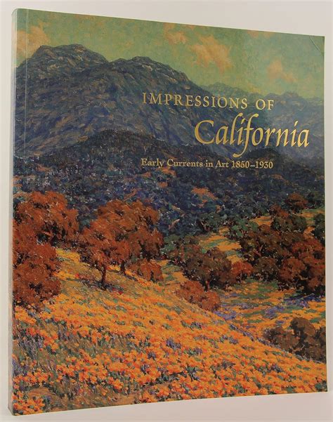 IMPRESSIONS OF CALIFORNIA. Early Currents in Art 1850 - 1930 Ebook Ebook Doc