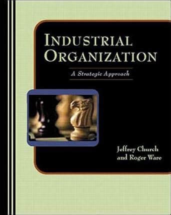 INDUSTRIAL ORGANIZATION A STRATEGIC APPROACH Ebook Doc