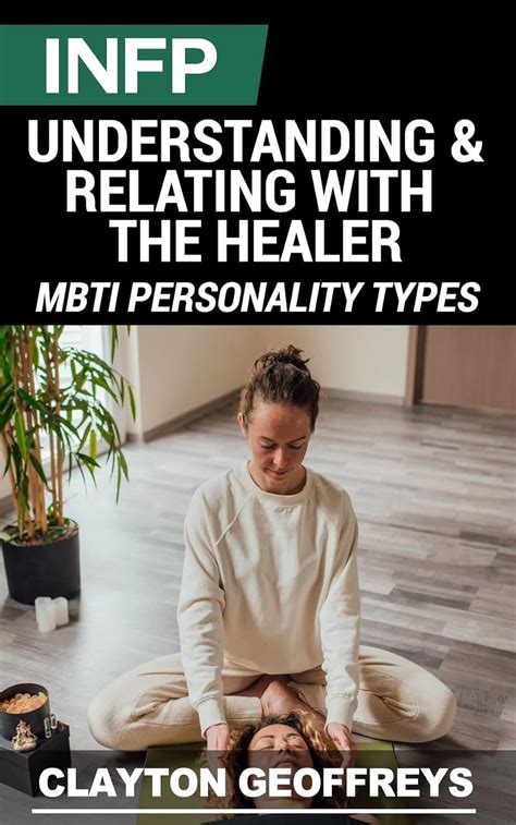 INFP Understanding and Relating with the Healer MBTI Personality Types Reader