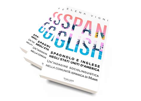 INGLESE E SPAGNOLO A CONTATTO: LO SPANGLISH E IL BILINGUISMO Ebook Doc