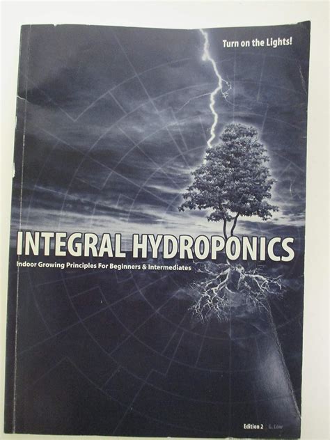 INTEGRAL HYDROPONICS: Indoor Growing for Beginners and Intermediates Edition 2 Ebook Doc