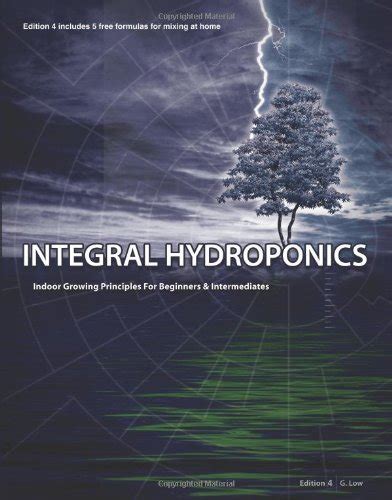 INTEGRAL HYDROPONICS: Indoor Growing for Beginners and Intermediates Edition 2 Ebook Doc