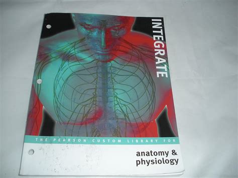 INTEGRATE THE PEARSON CUSTOM LIBRARY FOR ANATOMY PHYSIOLOGY LAB Ebook Epub