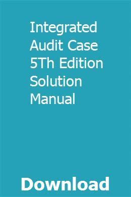 INTEGRATED AUDIT CASE 5TH EDITION SOLUTION MANUAL Ebook PDF