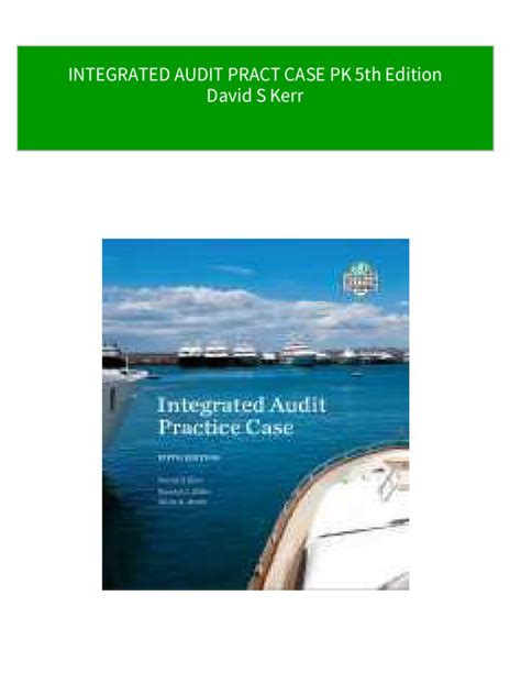 INTEGRATED AUDIT PRACTIE CASE 5TH EDITION SOLUTIONS Ebook Kindle Editon