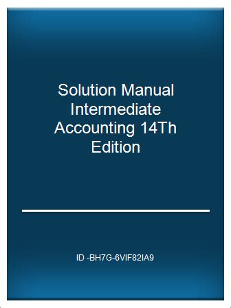 INTERMEDIATE ACCOUNTING 14E SOLUTIONS MANUAL Ebook Kindle Editon