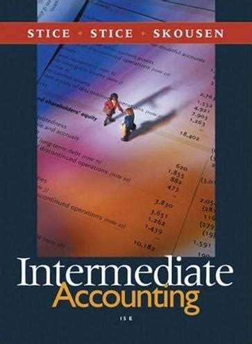 INTERMEDIATE ACCOUNTING STICE AND STICE SOLUTION MANUAL Ebook Reader