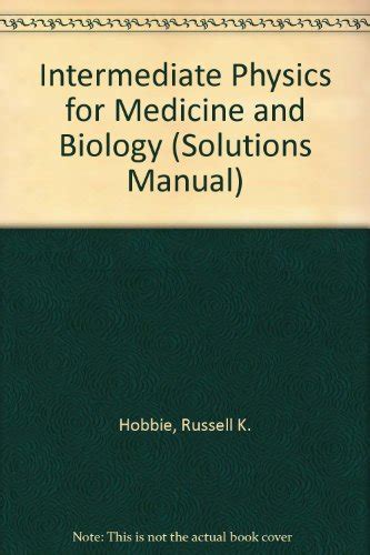 INTERMEDIATE PHYSICS FOR MEDICINE AND BIOLOGY SOLUTION MANUAL Ebook Doc