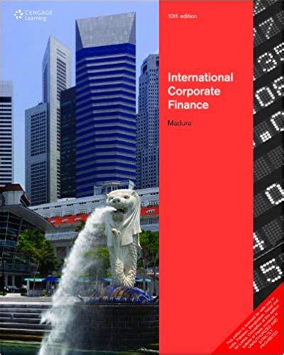 INTERNATIONAL CORPORATE FINANCE MADURA SOLUTION MANUAL Ebook PDF