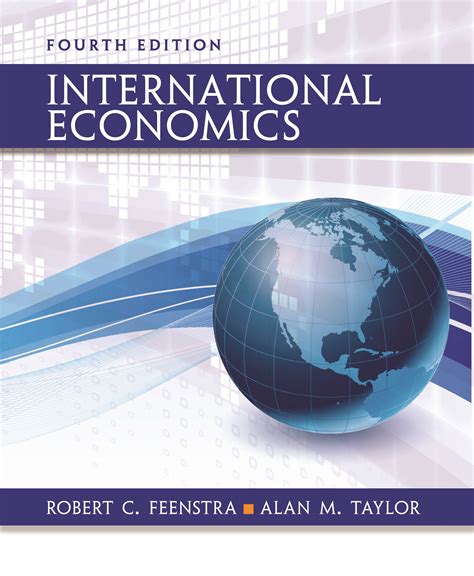 INTERNATIONAL ECONOMICS ANSWER BY ROBERT C FEENSTRA ALAN M TAYLOR Ebook PDF