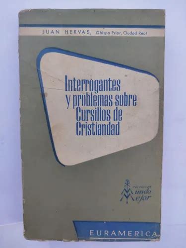 INTERROGANTES Y PROBLEMAS SOBRE CURSILLOS DE CRISTIANDAD Ebook Doc