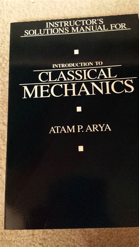 INTRODUCTION TO CLASSICAL MECHANICS ARYA SOLUTION MANUAL Ebook Doc