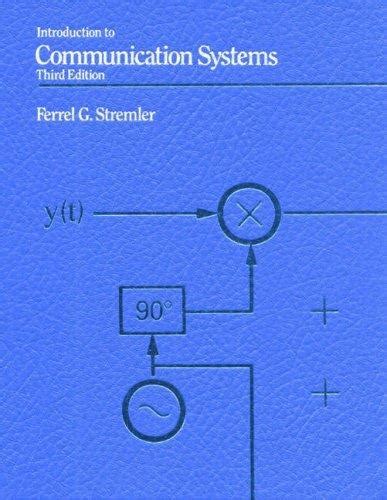 INTRODUCTION TO COMMUNICATION SYSTEMS STREMLER SOLUTIONS Ebook Doc