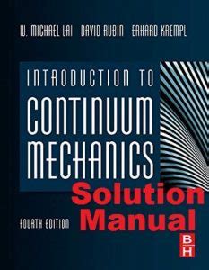 INTRODUCTION TO CONTINUUM MECHANICS LAI SOLUTION MANUAL PDF Ebook Epub