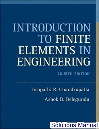 INTRODUCTION TO FINITE ELEMENTS IN ENGINEERING CHANDRUPATLA SOLUTION MANUAL FREE DOWNLOAD Ebook Doc