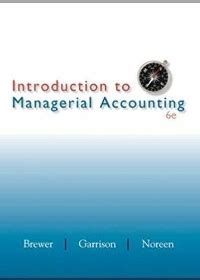 INTRODUCTION TO MANAGERIAL ACCOUNTING SOLUTION MANUAL Ebook Doc