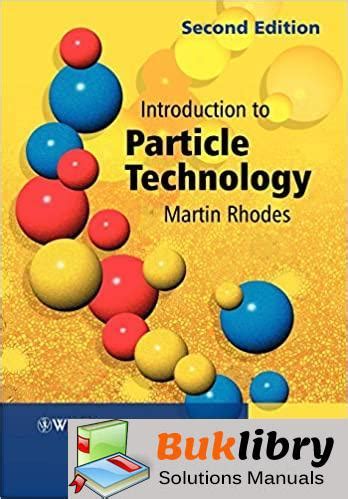 INTRODUCTION TO PARTICLE TECHNOLOGY MARTIN RHODES SOLUTION MANUAL PDF FREE DOWNLOAD Ebook Doc
