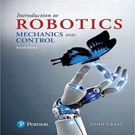 INTRODUCTION TO ROBOTICS MECHANICS AND CONTROL JOHN J CRAIG SOLUTION MANUAL Ebook Reader