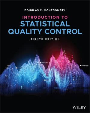 INTRODUCTION TO STATISTICAL QUALITY CONTROL 7TH EDITION SOLUTION MANUAL Ebook Reader