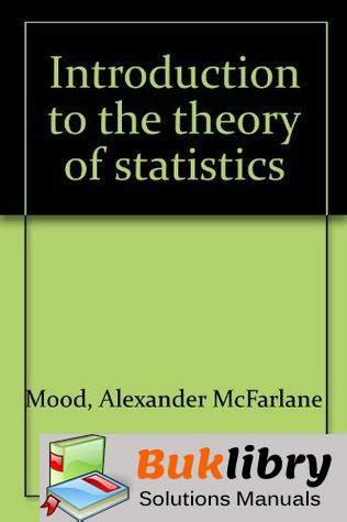 INTRODUCTION TO THE THEORY OF STATISTICS SOLUTIONS MANUAL Ebook Doc