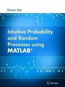 INTUITIVE PROBABILITY AND RANDOM PROCESSES USING MATLAB SOLUTION MANUAL FREE Ebook Doc