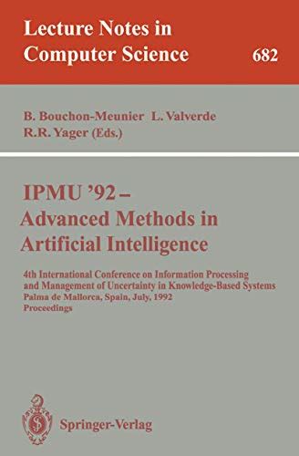 IPMU92 - Advanced Methods in Artificial Intelligence 4th International Conference on Information Pr PDF